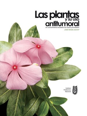 cover image of Las plantas y su uso antitumoral
